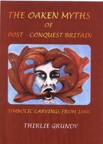 The Oaken Myths of Post-conquest Britain
