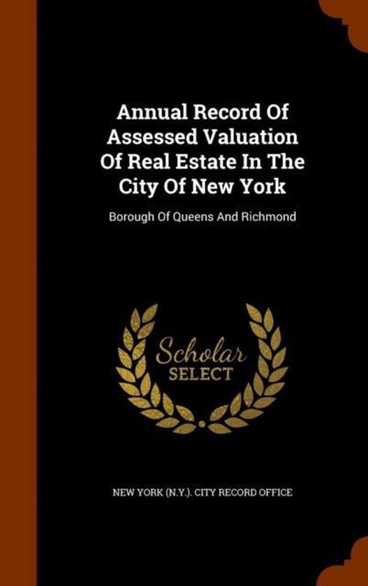Annual Record of Assessed Valuation of Real Estate in the City of New