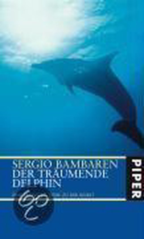 Der träumende Delphin : eine magische Reise zu dir selbst | Sergio Bambarén