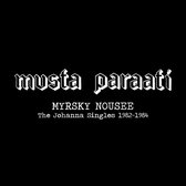 Musta Paraati - 7-Myrsky Nousee - The Johanna Singles 1982-1984