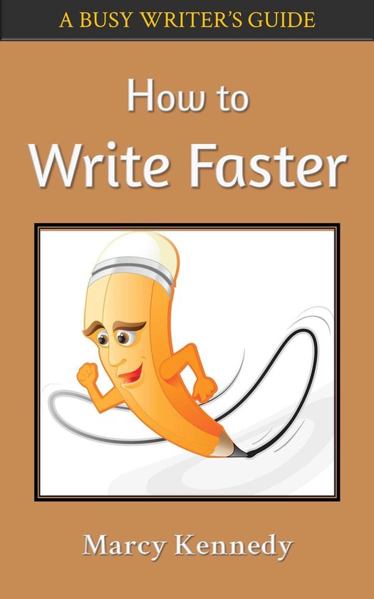 Busy Writer's Guides - How to Write Faster - cover