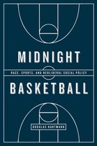 Midnight Basketball - Race, Sports, and Neoliberal Social Policy