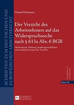 Schriften zum deutschen und europaeischen Arbeitsrecht 16 - Der Verzicht des Arbeitnehmers auf das Widerspruchsrecht nach § 613a Abs. 6 BGB