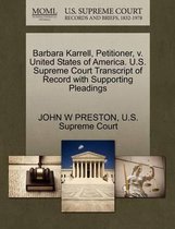 Barbara Karrell, Petitioner, V. United States of America. U.S. Supreme Court Transcript of Record with Supporting Pleadings