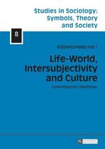 Studies in Sociology: Symbols, Theory and Society 8 - Life-World, Intersubjectivity and Culture