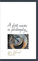 A First Course in Philosophy
