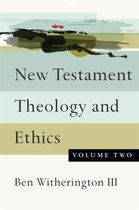 New Testament Theology and Ethics, Volume 2