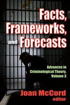 Advances in Criminological Theory - Facts, Frameworks, and Forecasts