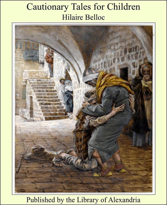 Cautionary Tales for Children (ebook), Hillaire Belloc | 9781465529855 ...