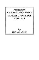 Families of Cabarrus County, North Carolina, 1792-1815