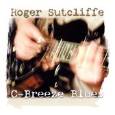 Roger Sutcliffe - C-Breeze Blues (CD)