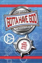 Gotta Have God 52 Week Devotional for Boys Ages 10-12