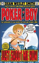 Poker Boy 19 - Just Shoot Me Now!