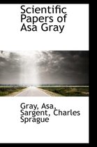 Scientific Papers of Asa Gray