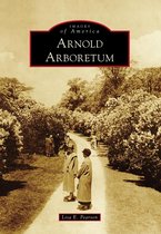 Images of America - Arnold Arboretum
