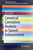 SpringerBriefs in Electrical and Computer Engineering - Canonical Correlation Analysis in Speech Enhancement