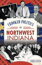 True Crime - Crooked Politics in Northwest Indiana