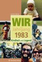 Wir vom Jahrgang 1983 - Kindheit und Jugend