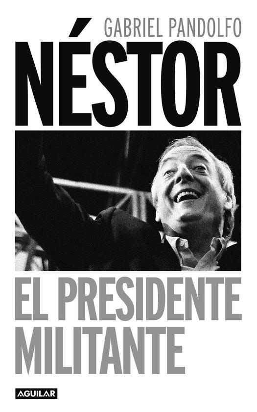 Néstor. El presidente militante - cover