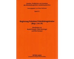 Quellen, Findbuecher Und Inventare Des Brandenburgischen Lan- Regierung Potsdam Praesidialregistratur (Rep. 2 A I P)