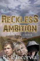 Reckless Ambition