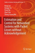 Studies in Systems, Decision and Control 77 - Estimation and Control for Networked Systems with Packet Losses without Acknowledgement