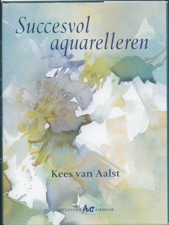 Succesvol aquarelleren - K. Van Aalst | Tiliboo-afrobeat.com