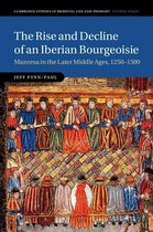 Cambridge Studies in Medieval Life and Thought: Fourth Series 103 - The Rise and Decline of an Iberian Bourgeoisie