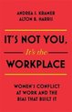 It抯 Not You It抯 The Workplace