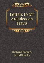 Letters to MR Archdeacon Travis
