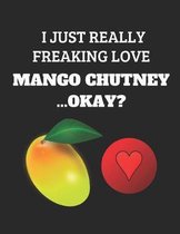 I Just Really Freaking Love Mango Chutney...Okay?