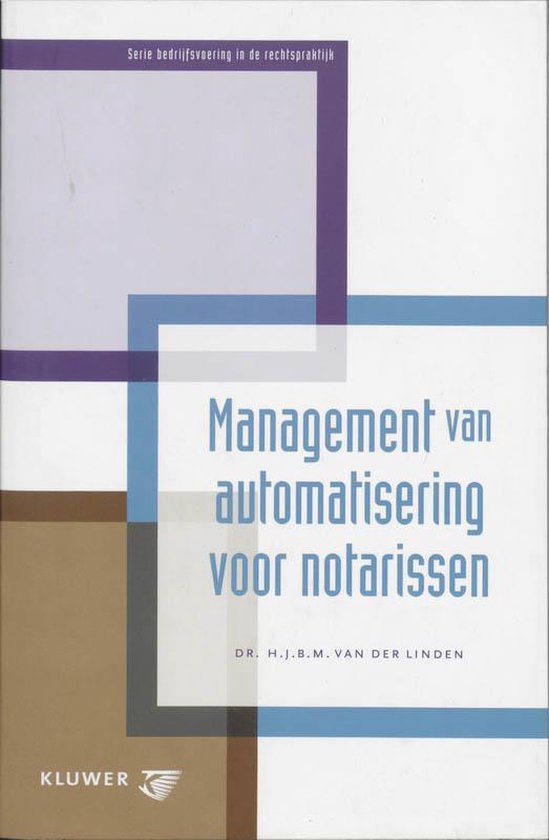 Cover van het boek 'Management van automatisering van notarissen / druk 1' van H.J.B.M. van der Linden en E-J. Linden