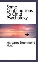 Some Contributions to Child Psychology