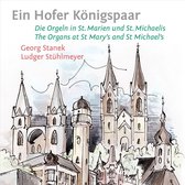 Ein Hofer KÃ¶nigspaar - Orgeln in St. Marien und St. Michaelis