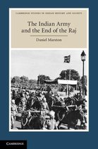 Cambridge Studies in Indian History and Society 23 - The Indian Army and the End of the Raj