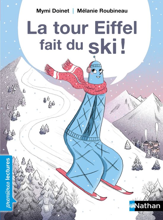Premières lectures - La Tour Eiffel fait du ski ! - Premières Lectures CP Niveau 2 - Dès 6 ans