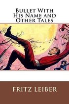Bullet With His Name and Other Tales