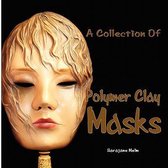 A Collection Of Polymer Clay Masks