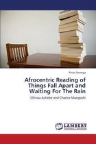 Afrocentric Reading of Things Fall Apart and Waiting for the Rain