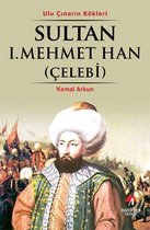 Sultan 1. Mehmet Han (Çelebi)