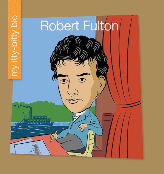 My Early Library: My Itty-Bitty Bio - Robert Fulton - cover