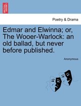 Edmar and Elwinna; Or, the Wooer-Warlock