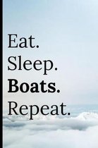 Eat Sleep Boats Repeat