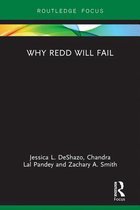 Routledge Studies in Environmental Policy - Why REDD will Fail