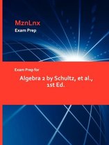 Exam Prep for Algebra 2 by Schultz, et al., 1st Ed.