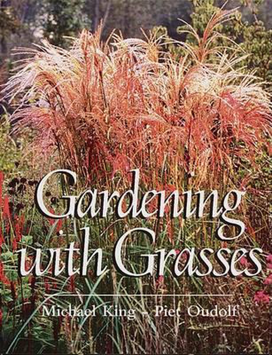 Gardening with Grasses, Michael King | 9780881924114 | Boeken | bol