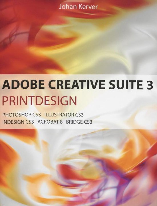 Cover van het boek 'Adobe Creative Suite 3: printdesign' van Johan Kerver