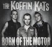 Koffin Kats - Born Of The Motor (CD)