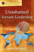Global Perspectives Series - Unashamed Servant-Leadership