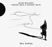 Abu Sadiya, Yacine Boulares, Vincent Segal - Abu Sadiya (CD)